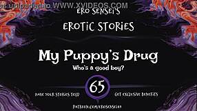 Listen to my puppy's drug audio for orgasm?