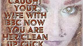 Caught Wife with BBC, Now You're Her Clean-Up Cuck