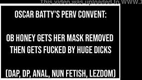 Perv Convent Sexy 1 90M Brazilian Ob Honey Gets Face Mask Removed By Top Nuns Then Gets Fucked By 3 Huge Cocks Dap Dp Anal Gapes Monster Cocks Bbc Ob325