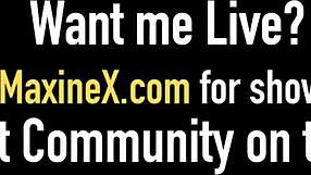 Maxine X, suck my cock and take this hard anal fuck?