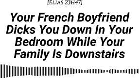 Damn, your French boyfriend screws you hard in your room with family downstairs!