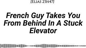 French Guy Takes You From Behind In Stuck Elevator