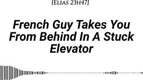 French Guy Takes You From Behind In Stuck Elevator