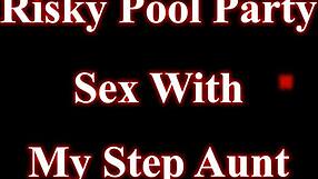 risky pool party sex with my step aunt kendra heart?