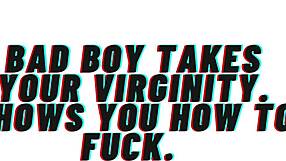 Audio Roleplay Bad Boy Takes Your Virginity And Shows You How To Fuck