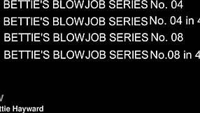 wanna see bettie hayward's hot blowjob and handjob skills?