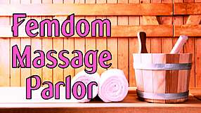 Princessalilly's Femdom Massage Parlor Roleplay Domination Session